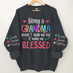 Lofaris Being A Grandma Doesnt Make Me Old Custom Sweatshirt
