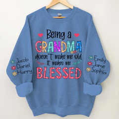 Lofaris Being A Grandma Doesnt Make Me Old Custom Sweatshirt