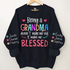 Lofaris Being A Grandma Doesnt Make Me Old Custom Sweatshirt