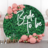 Lofaris Bride To Be Greenery Leaves Circle Wedding Backdrop