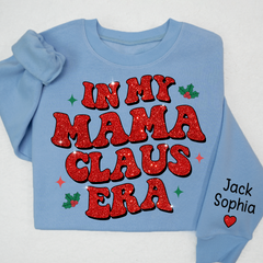 Lofaris Christmas In My Mama Claus Era Custom Sweatshirt