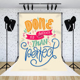 Lofaris Colorful Done Is Btter Than Perfect Slogan Backdrop