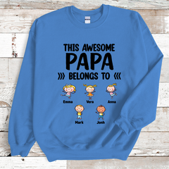 Lofaris Custom Awesome Papa Belongs to Lovely Kids Sweatshirt
