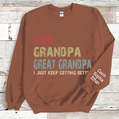 Lofaris Custom Dad Grandpa Keeping Getting Better Sweatshirt