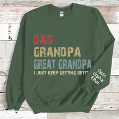 Lofaris Custom Dad Grandpa Keeping Getting Better Sweatshirt