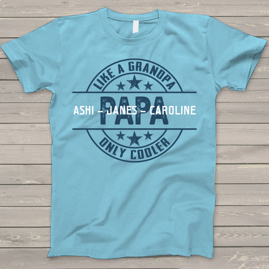 Lofaris Custom Fathers Day Gift Papa Like A Grandpa T - Shirt