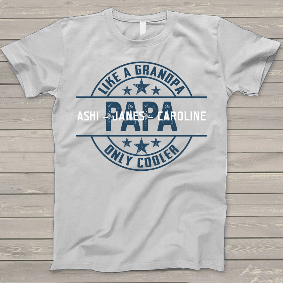 Lofaris Custom Fathers Day Gift Papa Like A Grandpa T - Shirt