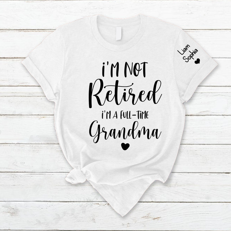 Lofaris Custom Im Not Retired Grandma And Kids T - Shirt