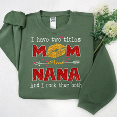 Lofaris Glitter I Have Two Tittle Mom And Nana Them Both Sweatshirt