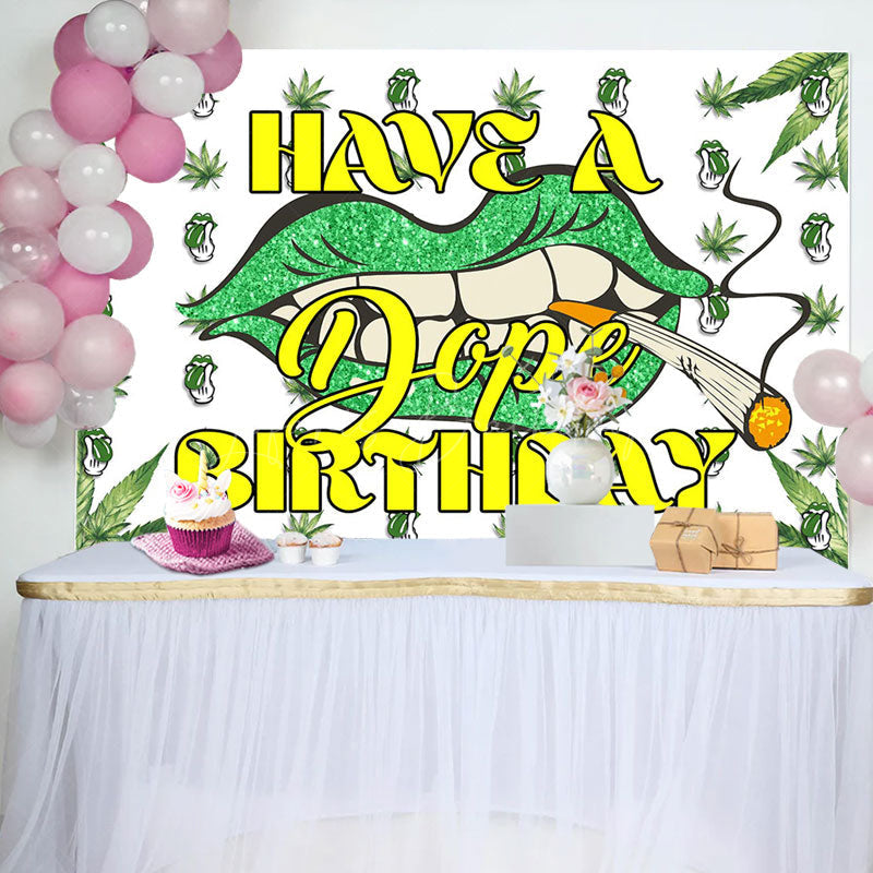 Lofaris Green Cannabis Lip Have A Dope Birthday Backdrop