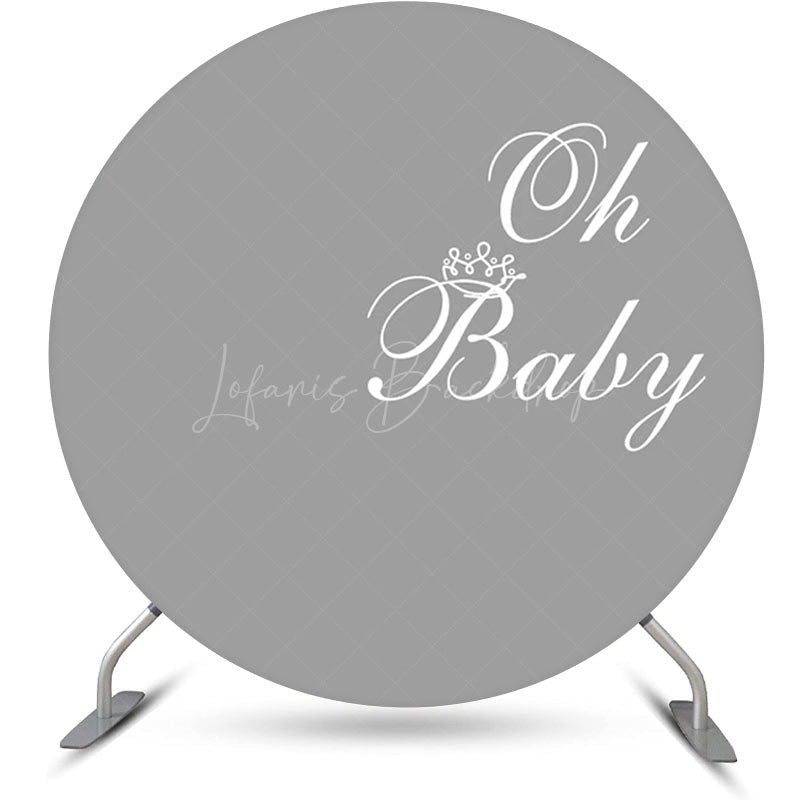 Lofaris Grey White Oh Baby Round Boy Gender Reveal Backdrop