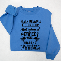 Lofaris I Never Dreamed Id End Up Husband Custom Sweatshirt
