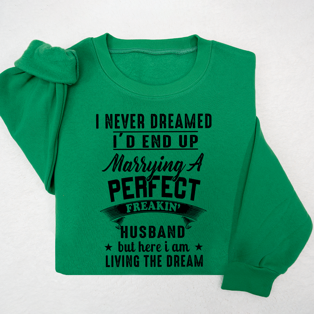 Lofaris I Never Dreamed Id End Up Husband Custom Sweatshirt