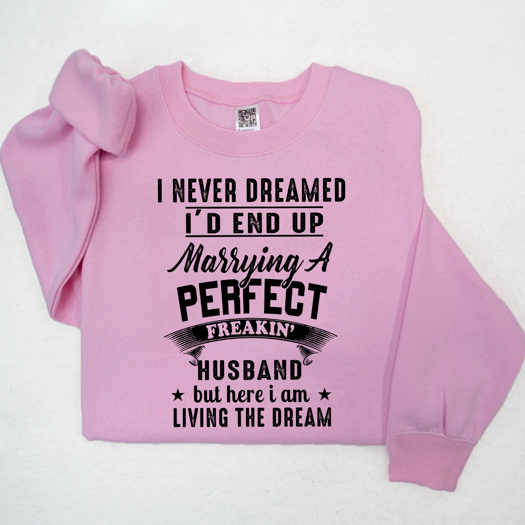 Lofaris I Never Dreamed Id End Up Husband Custom Sweatshirt
