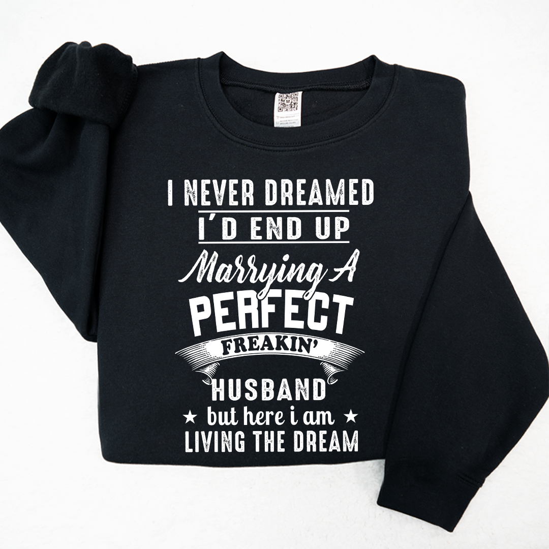 Lofaris I Never Dreamed Id End Up Husband Custom Sweatshirt