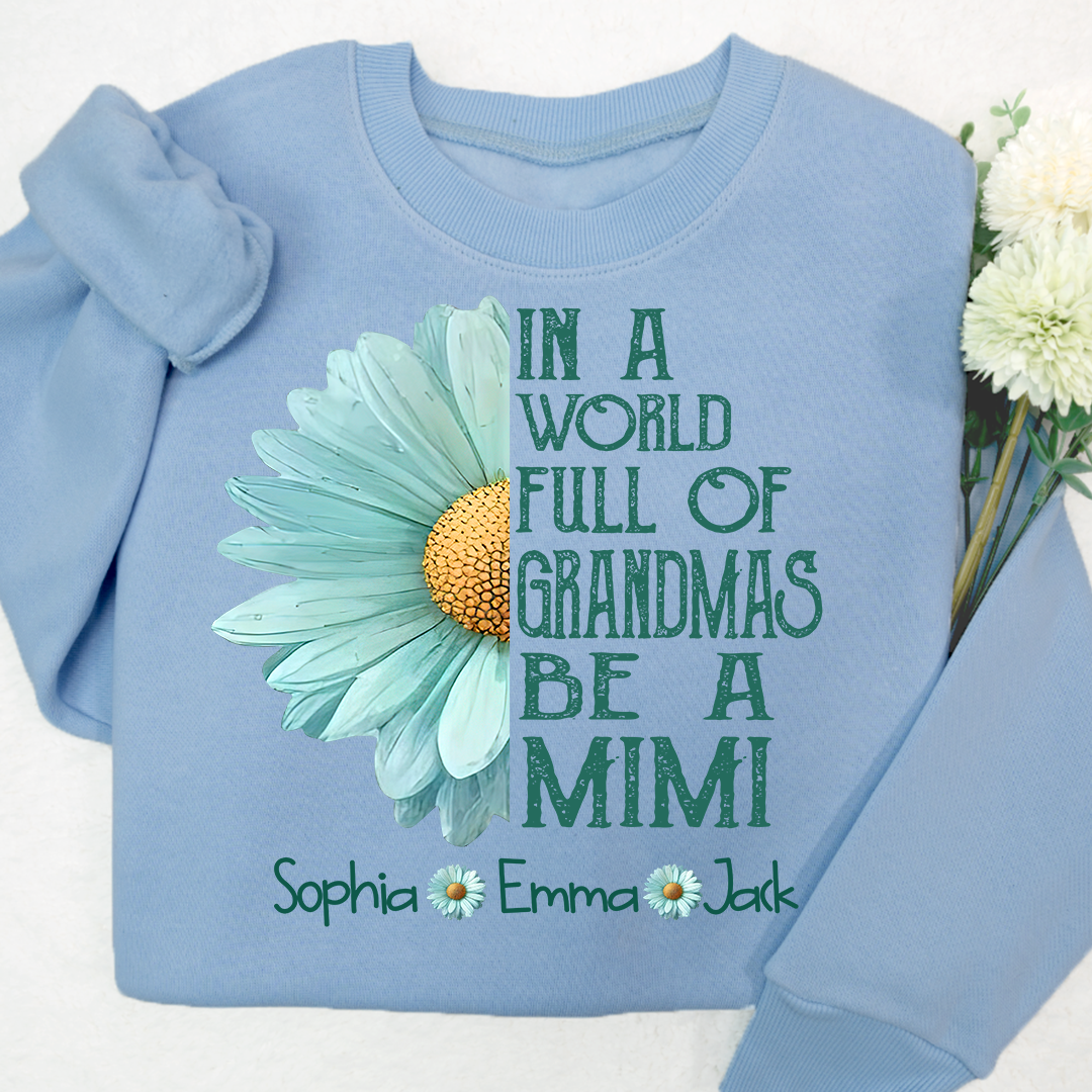 Lofaris In A World Full Of Grandmas Be Mimi Kids Sweatshirt