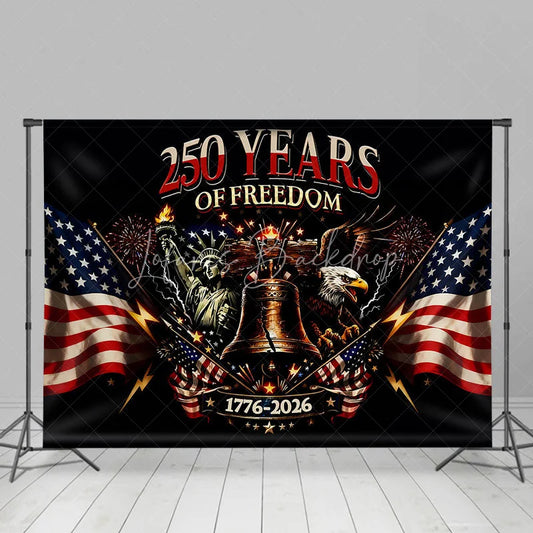 Lofaris 250 Years of Freedom Statue Liberty Eagle Backdrop 1776 to 2026 Patriotic Party Event Background