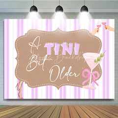 Lofaris A Tini Bit Older Martini Birthday Backdrop for Her Funny Cocktail Themed Party Pink Adult Bachelorette Decor