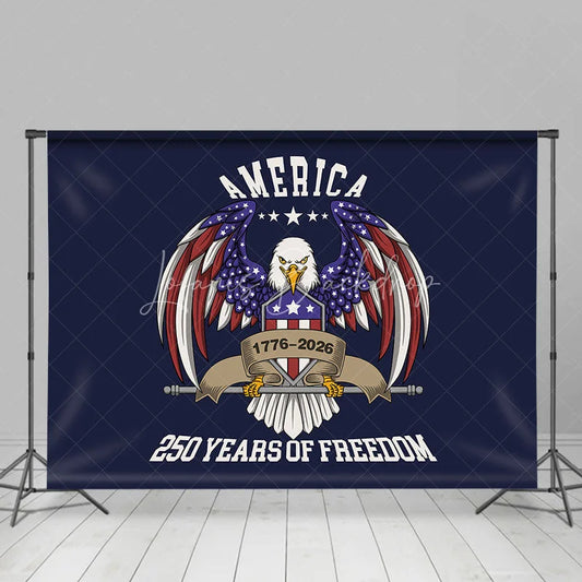 Lofaris America 250 Years of Freedom Eagle Shield Backdrop 1776 to 2026 Patriotic Independence Background