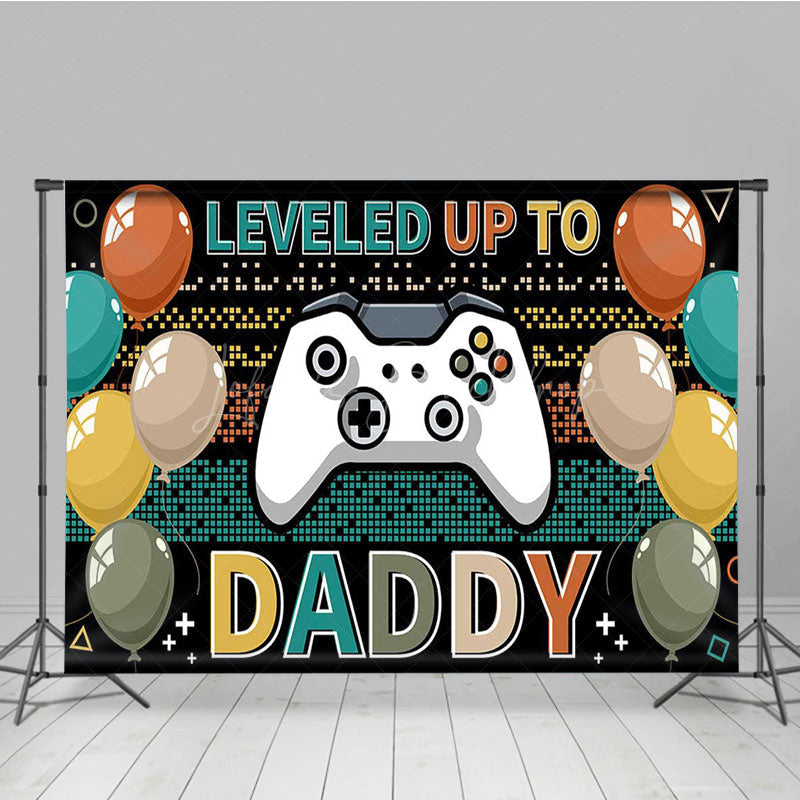 Lofaris Balloons Games Leveled Up To Daddy Party Backdrop