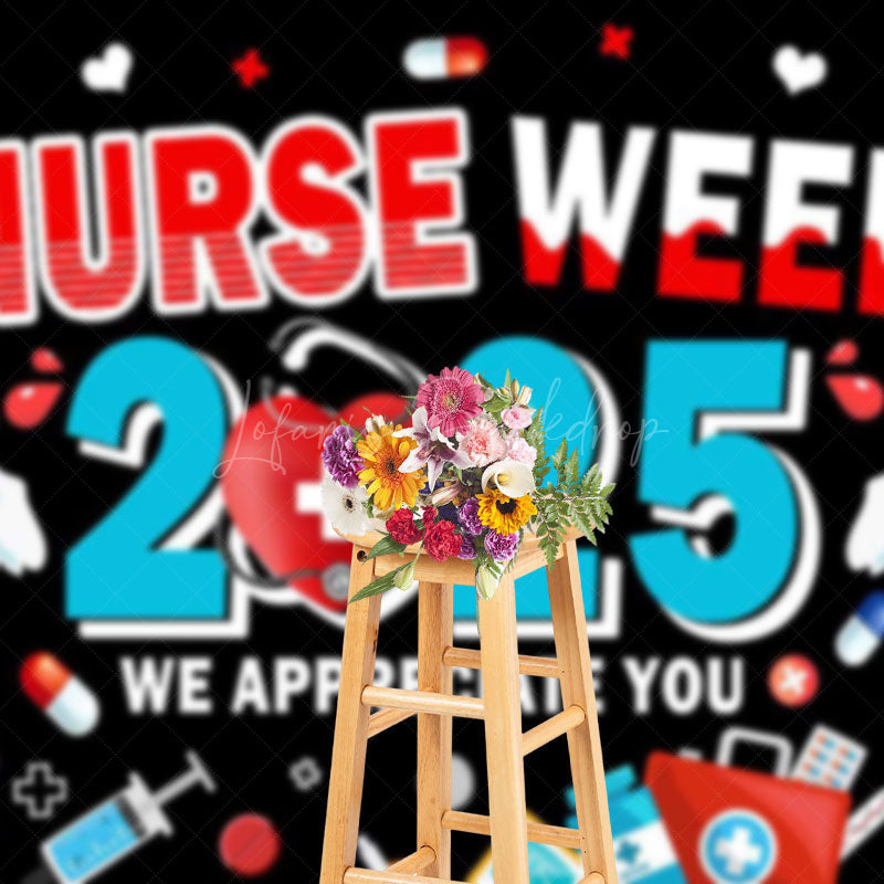 Lofaris Black 2025 Nurse Week We Appreciate You Backdrop