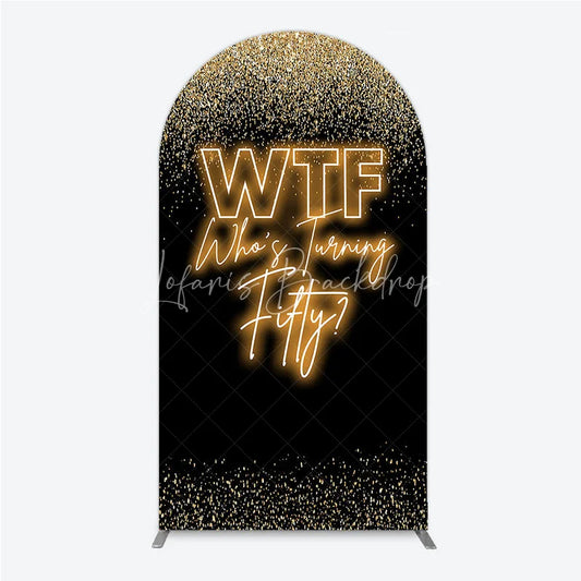 Lofaris Black Gold 50th Birthday Arch Backdrop Neon Text Funny Quote Background Adult Milestone Party Cover Decoration