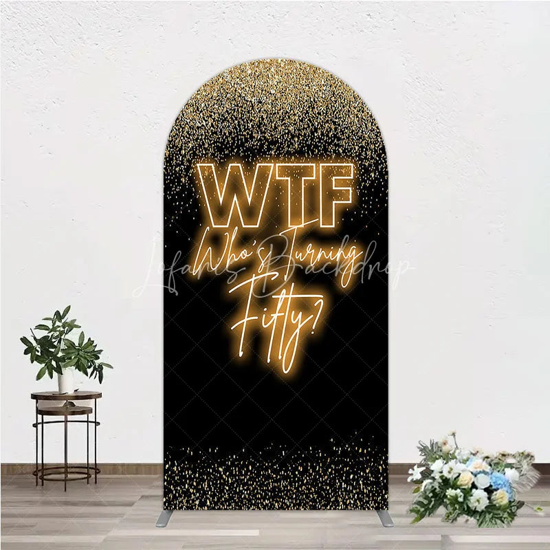 Lofaris Black Gold 50th Birthday Arch Backdrop Neon Text Funny Quote Background Adult Milestone Party Cover Decoration