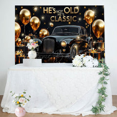 Lofaris Black Gold Hes Not Old Classic Birthday Backdrop