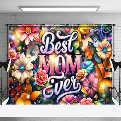 Lofaris Bright Color Floral Best Mom Ever Mothers Day Backdrop