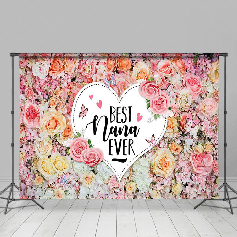 Lofaris Colorful Floral Best Nana Ever Mothers Day Backdrop