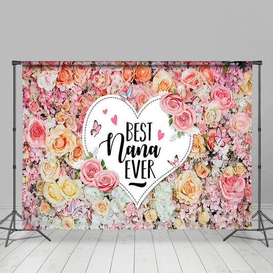 Lofaris Colorful Floral Best Nana Ever Mothers Day Backdrop