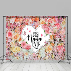 Lofaris Colorful Floral Best Nana Ever Mothers Day Backdrop