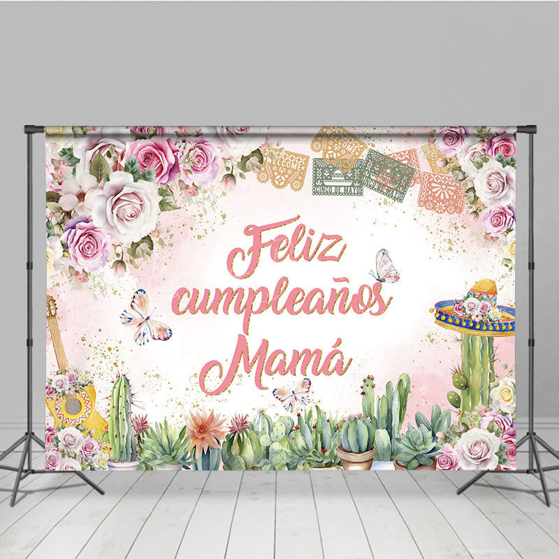 Lofaris Elegant Floral Cactus Feliz Cumpleanos Mama Backdrop