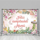 Lofaris Elegant Floral Cactus Feliz Cumpleanos Mama Backdrop