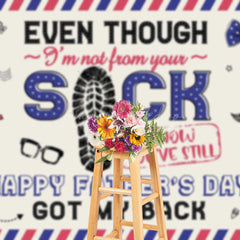 Lofaris Even Though Not From Your Sack Fathers Day Backdrop