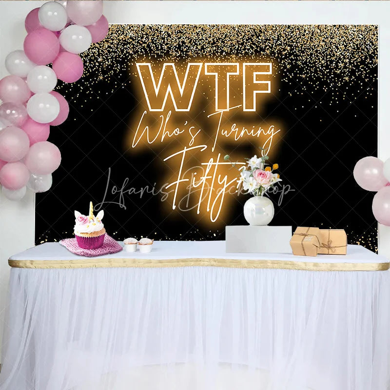Lofaris Funny 50th Birthday Backdrop for Adult Party WTF Who’s Turning Fifty Banner Black and Gold Glitter Decor