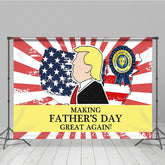 Lofaris Funny Trump Making Fathers Day Great Again Backdrop