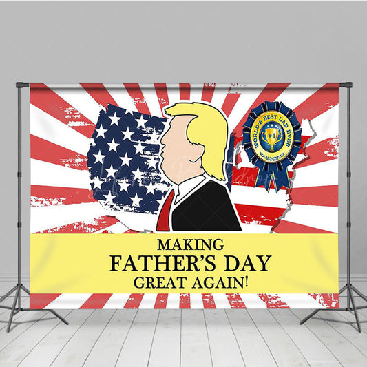 Lofaris Funny Trump Making Fathers Day Great Again Backdrop
