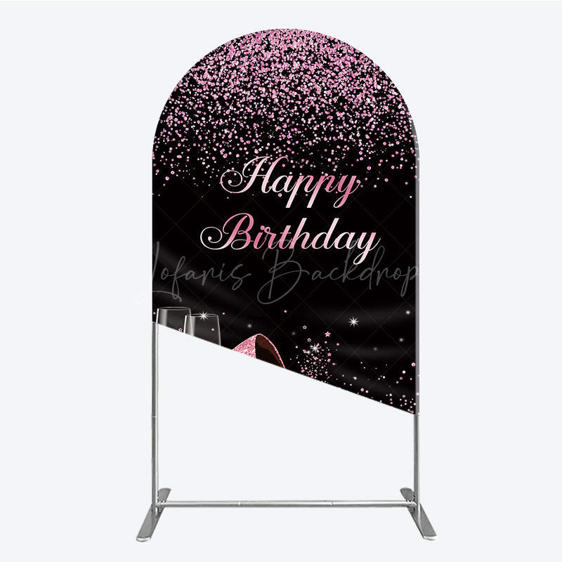 Lofaris Happy Birthday Arch Backdrop for Her Pink Glitter High Heels and Champagne Fabulous Women’s Party Photo Prop