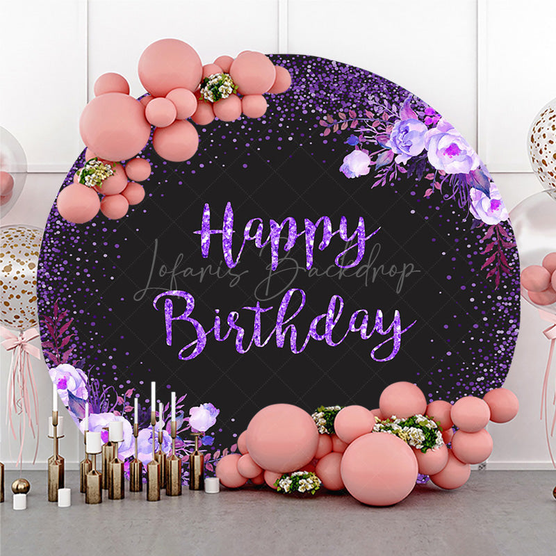Lofaris Happy Birthday Round Backdrop for Women Black and Purple Glitter with Floral Elegant Milestone Party Photo Prop