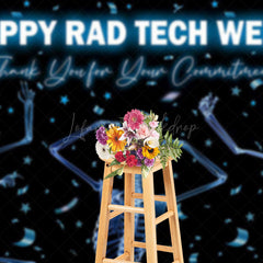 Lofaris Happy Rad Tech Week Appreciate All You Do Backdrop