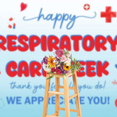 Lofaris Happy Respiratory Care Week Appreciate All Backdrop