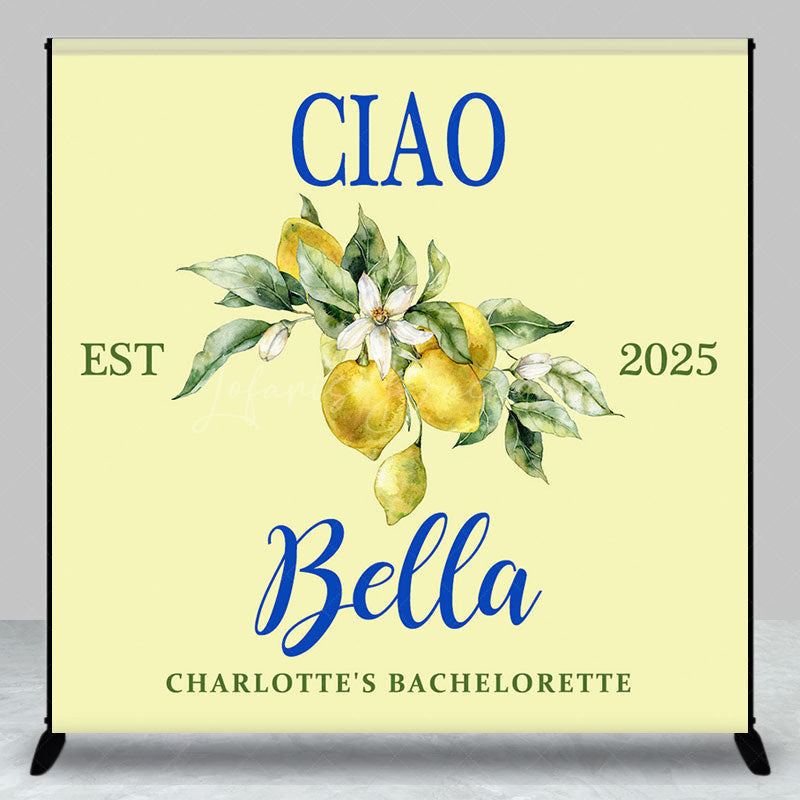 Lofaris Lemon Ciao Custom Est Name Bachelorette Party Backdrop