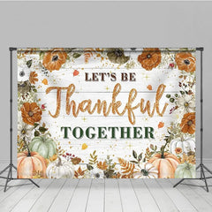 Lofaris Let’s Be Thankful Together Thanksgiving Backdrop Rustic Autumn with Pumpkins Boho Floral Farmhouse Decor