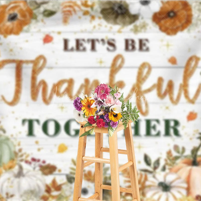 Lofaris Let’s Be Thankful Together Thanksgiving Backdrop Rustic Autumn with Pumpkins Boho Floral Farmhouse Decor
