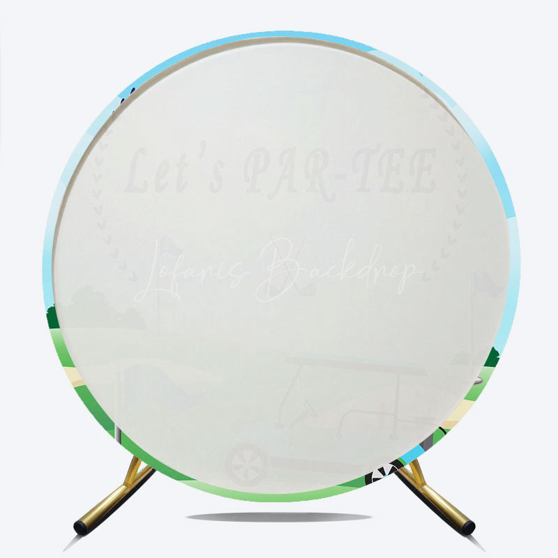 Lofaris Let’s Par Tee Golf Themed Birthday Round Backdrop Fun Sports Party for Him Green Course Photo Prop Decor