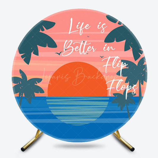 Lofaris Life Is Better In Flip Flops Sunset Round Backdrop