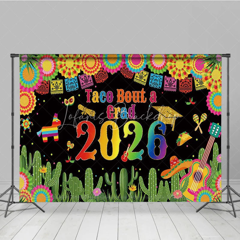 Lofaris Mexican Fiesta Taco Bout a Grad 2026 Backdrop Colorful Cactus and Pinata Party Decor