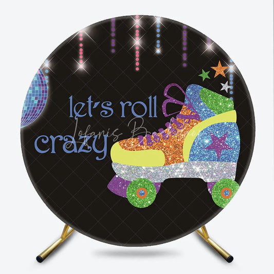 Lofaris Multi-Color Glitter Roller Skate Round Backdrop with Disco Ball Let’s Roll Crazy Slogan Retro Party Decor