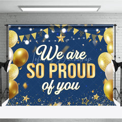 Lofaris Navy Blue and Gold We Are So Proud of You Backdrop Graduation Party Balloons Banner